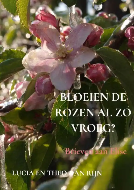 Bestseller Bloeien de rozen al zo vroeg? / Druk 1