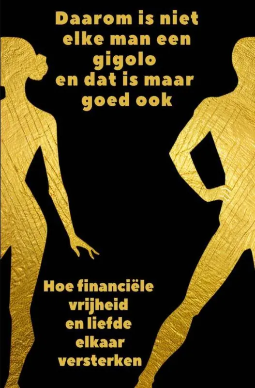 Daarom is niet elke man een gigolo en dat is maar goed ook / Druk 2 Betrouwbaar