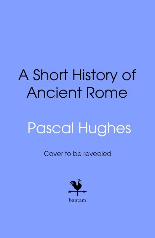 Must-Have A Short History of Ancient Rome
